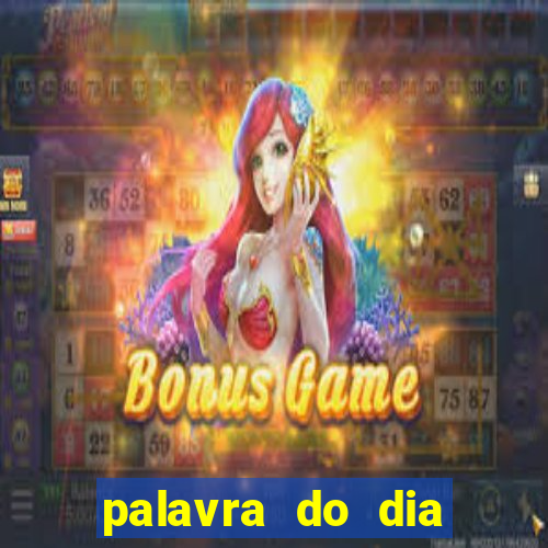 palavra do dia jogo contexto